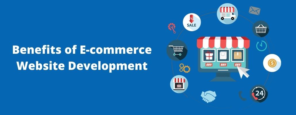 Benefits of E-commerce Website Development