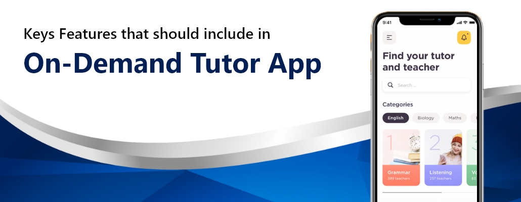 Keys Features that should include in On-Demand Tutor App