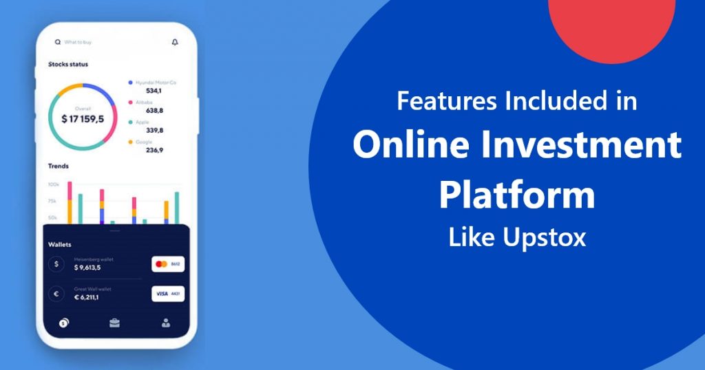 Features Included in Online Investment Platform like Upstox