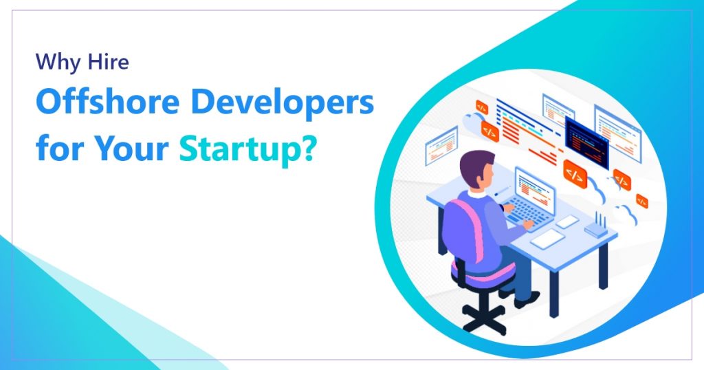 Why Hire Offshore Developers for Your Startup