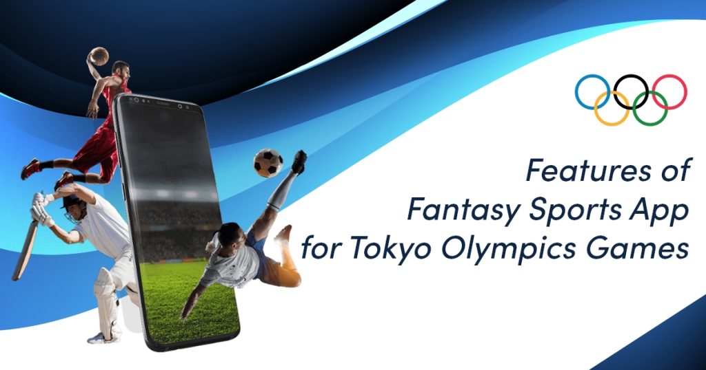 Features of Fantasy Application for Tokyo Olympics 