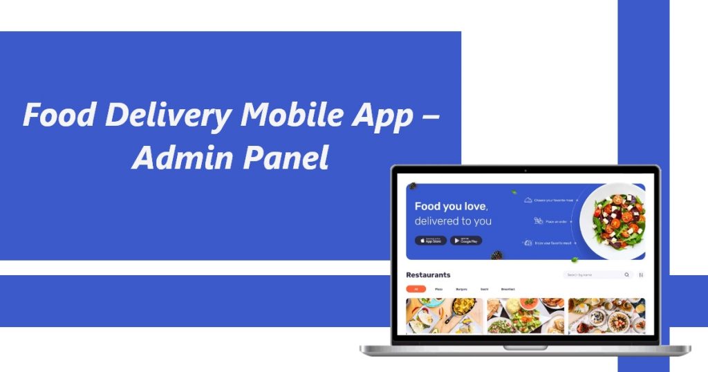 On-demand Food Delivery Mobile App – Admin Panel