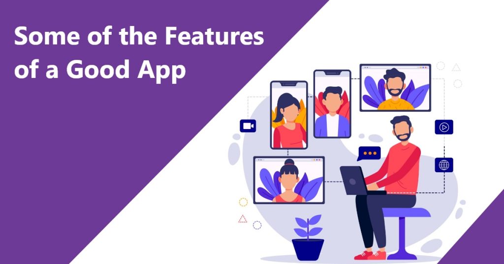 Some of the features of a good app