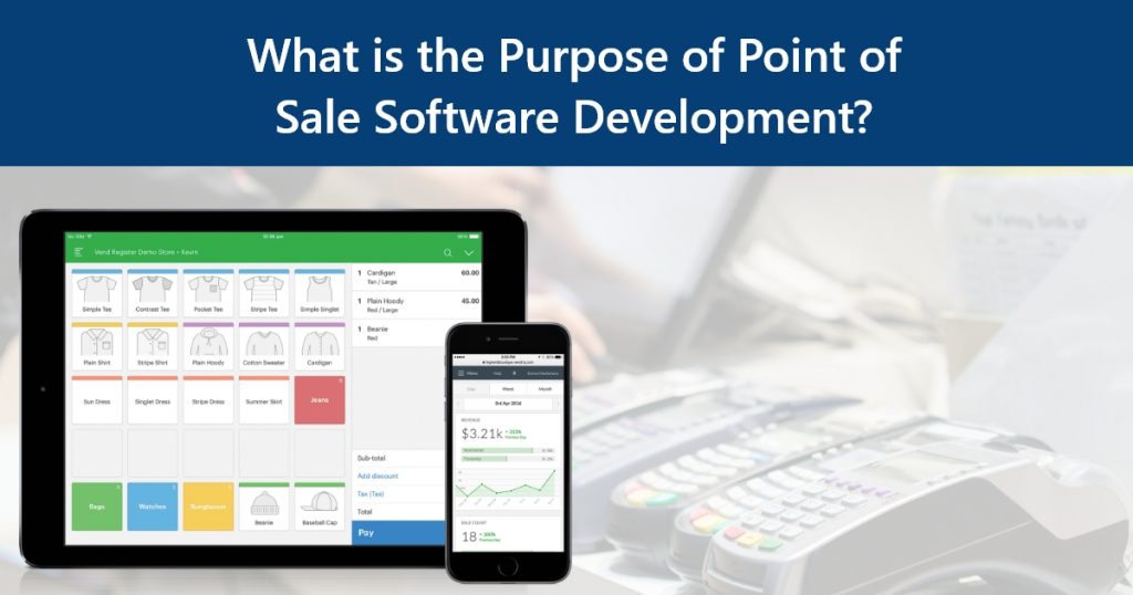 What is the Purpose of Point of Sale Software Development