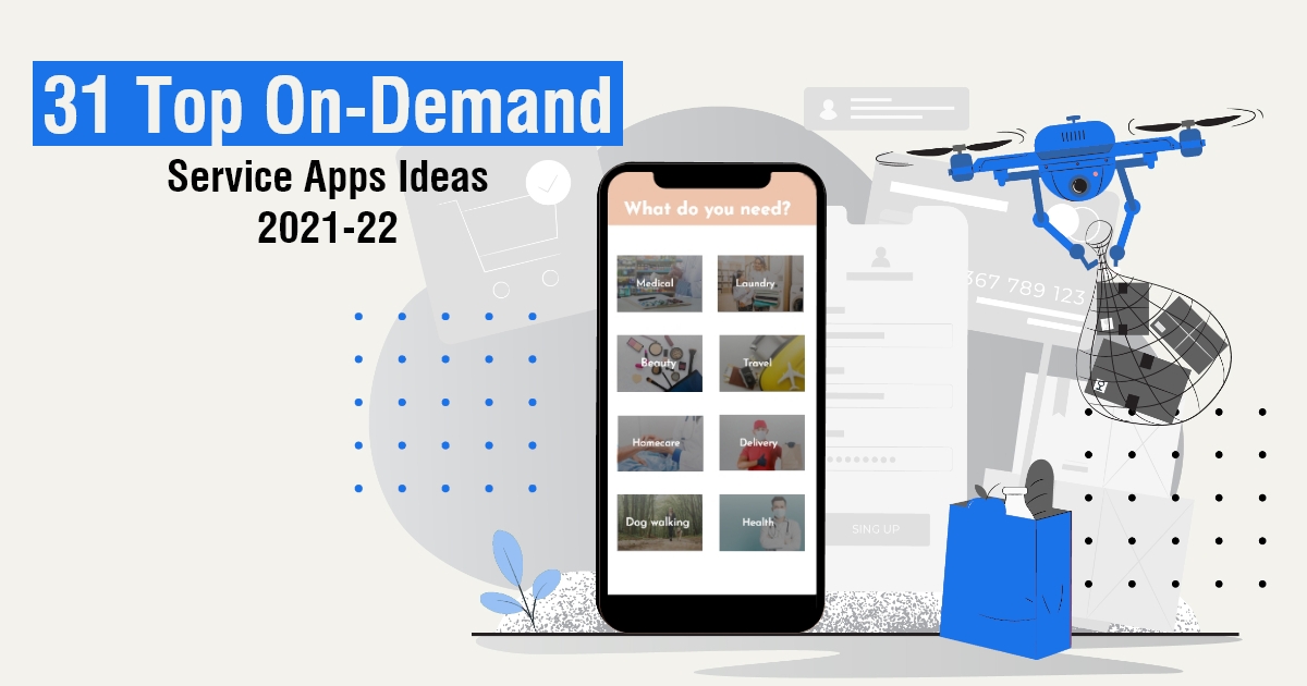 Read more about the article 31 Top On-Demand Service Apps Ideas 2021-22.