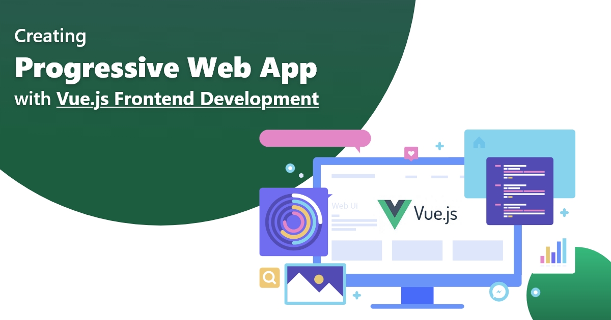 Read more about the article Creating Progressive Web App with Vue.js Frontend Development.