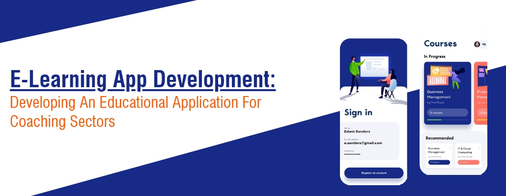 Read more about the article E-Learning App Development: Developing An Educational Application For Coaching Sectors.