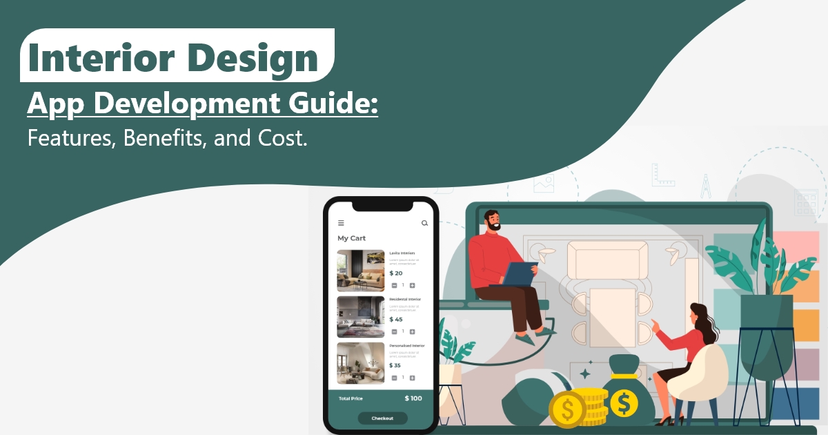Read more about the article Interior Design App Development Guide: Features, Benefits, and Cost.