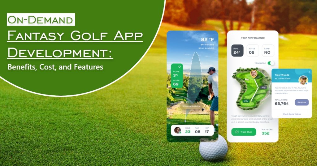 On-Demand Fantasy Golf App Development Benefits, Cost, and Features TS