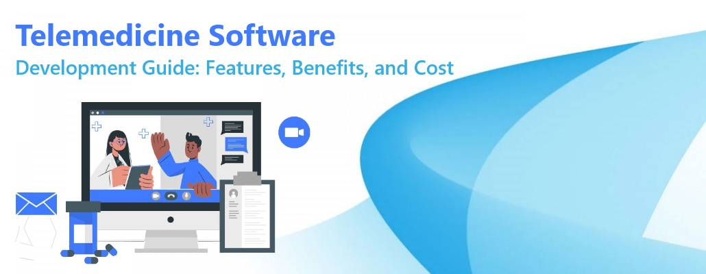 Read more about the article Telemedicine Software Development Guide: Features, Benefits, and Cost.