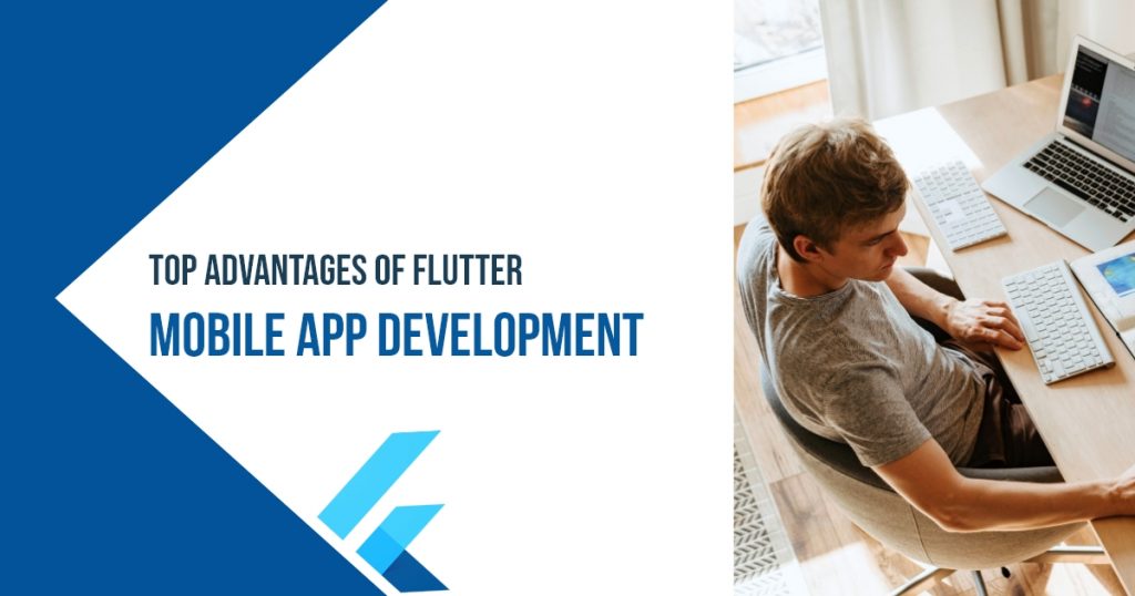 Top Advantages of Flutter Mobile App Development