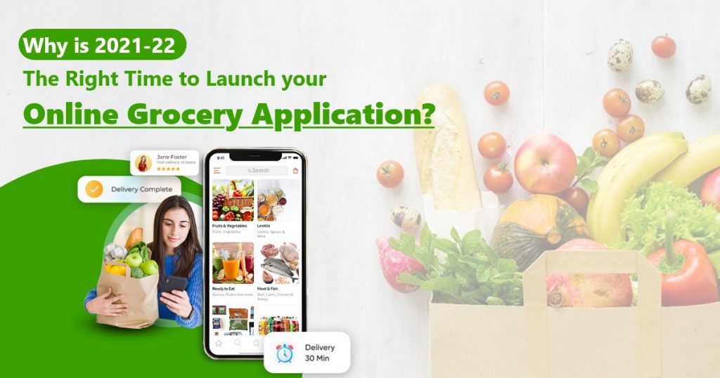 Why is 2021-22 the Right Time to Launch your Online Grocery Application