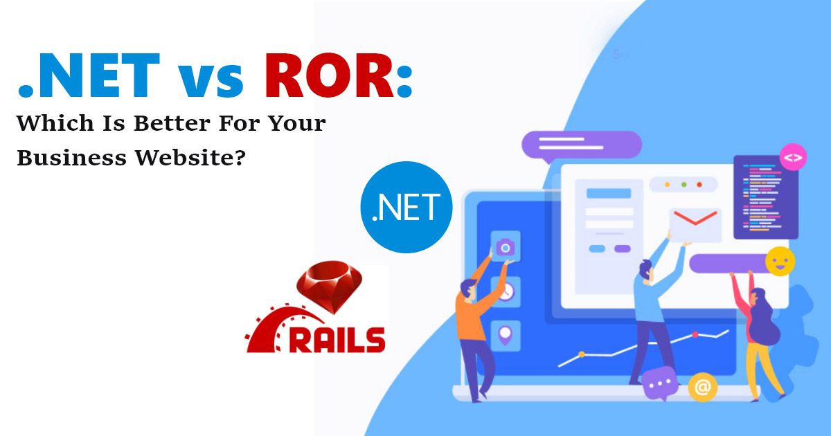 Read more about the article .NET vs ROR: Which Is Better For Your Business Website?