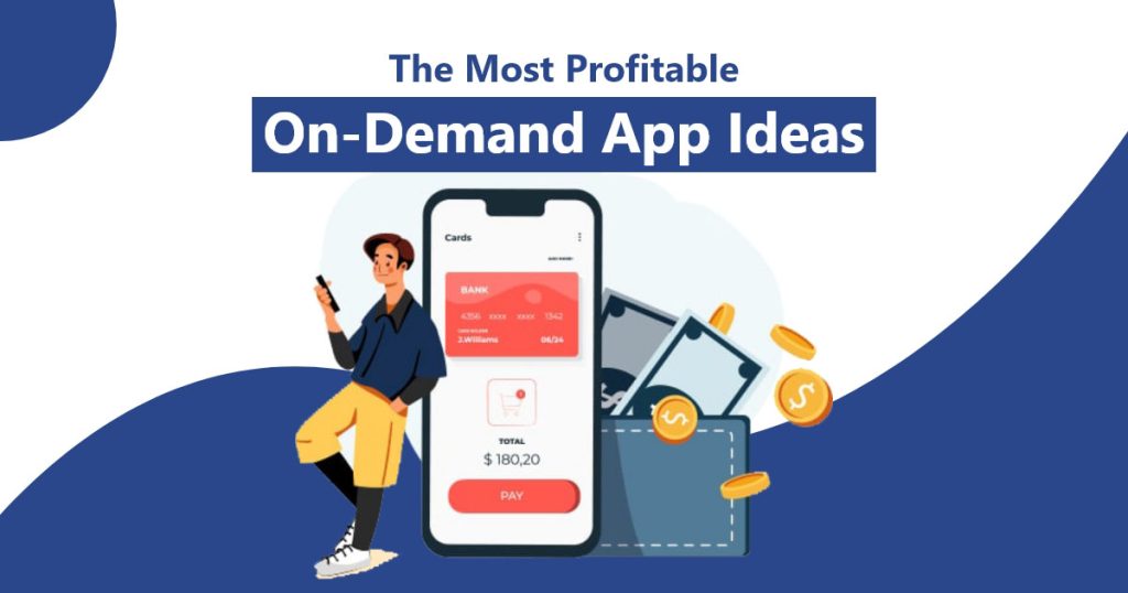The Most Profitable On-Demand App Ideas 