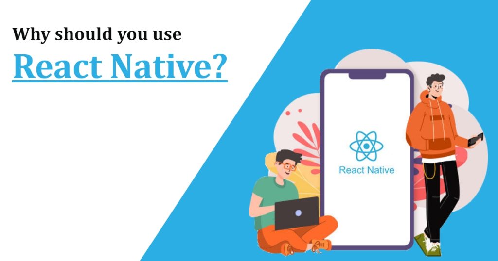 Why Should you Use React Native?