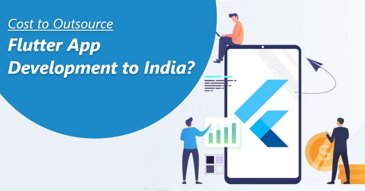 How Much Does it Cost to Outsource Flutter App Development to India?