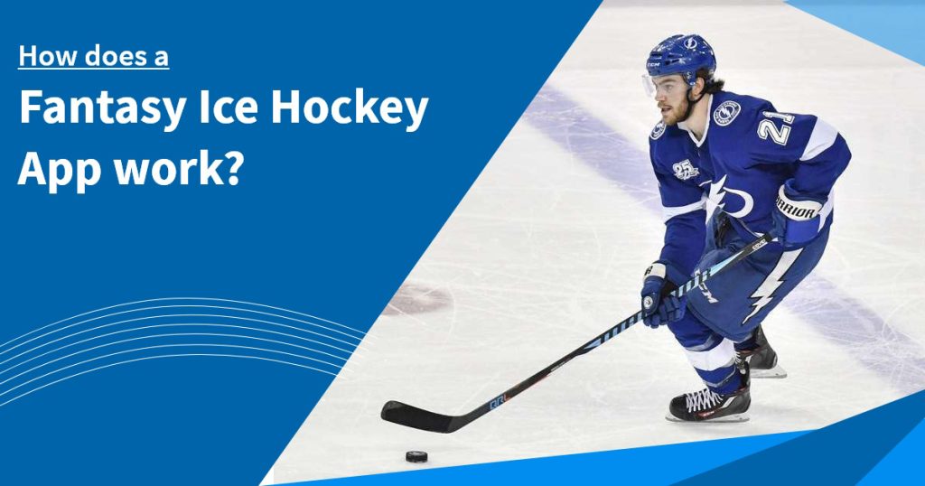 How Does a Fantasy Ice Hockey App Work?