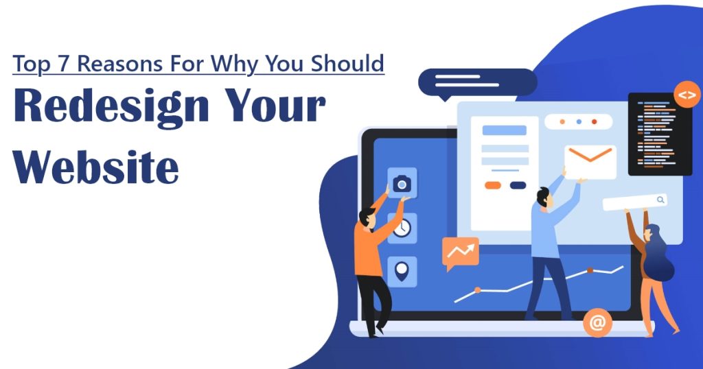 Top 7 Reasons For Why You Should Redesign Your Website
