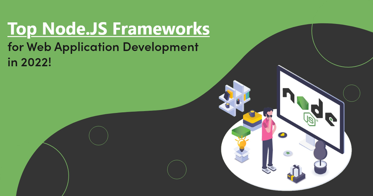 Read more about the article Top Node.JS Frameworks for Web Application Development in 2022!
