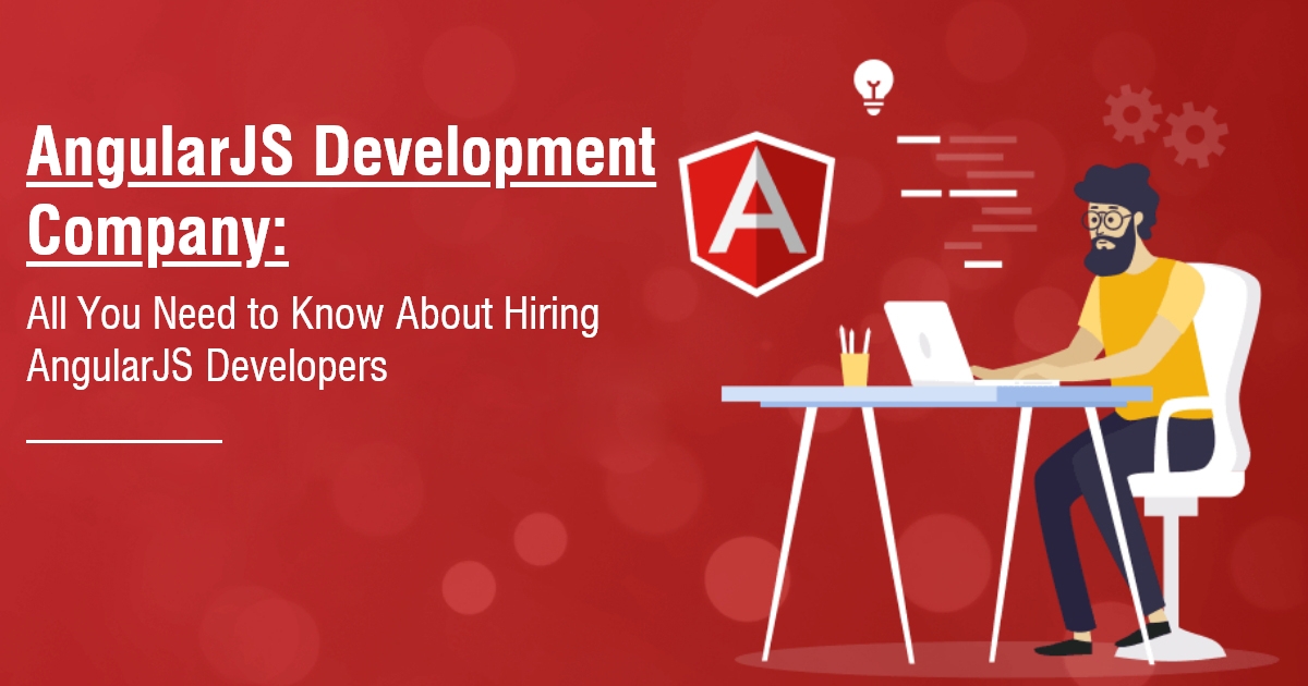 Read more about the article AngularJS Development Company: All You Need to Know About Hiring AngularJS Developers.