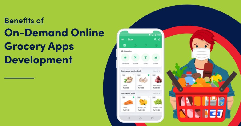 Benefits of On-Demand Online Grocery Apps Development