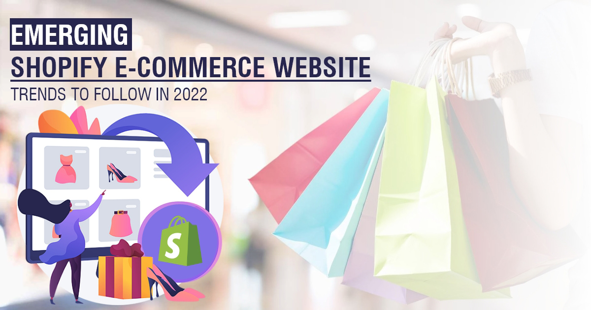 Read more about the article Emerging Shopify eCommerce Website Trends to Follow in 2022.