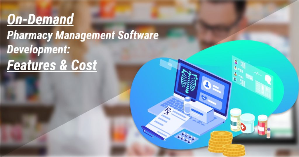On-Demand Pharmacy Management Software Development Features & Cost