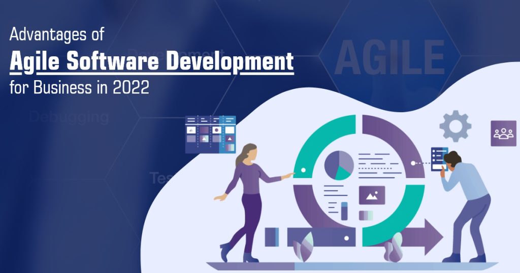 Advantages of Agile Software Development for Business in 2022